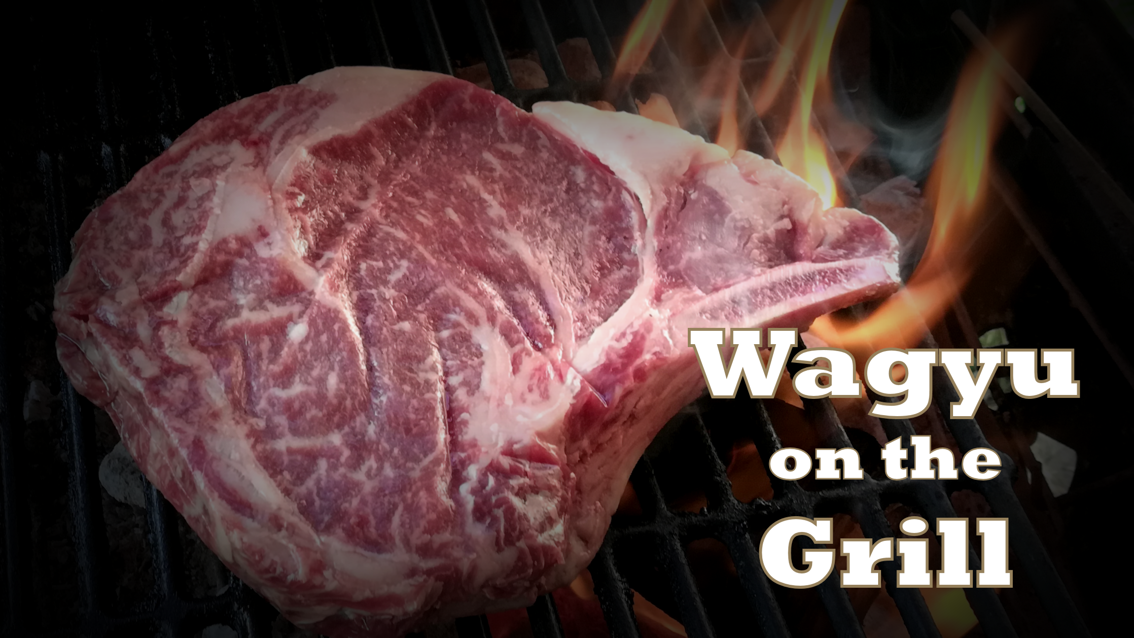 Wagyu on the Grill